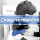 Chaos vermeiden