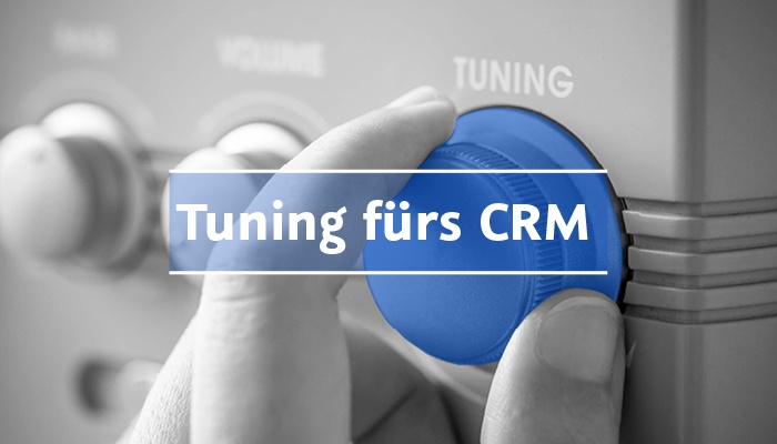 Tuning fürs CRM