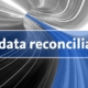 Fast data reconciliation