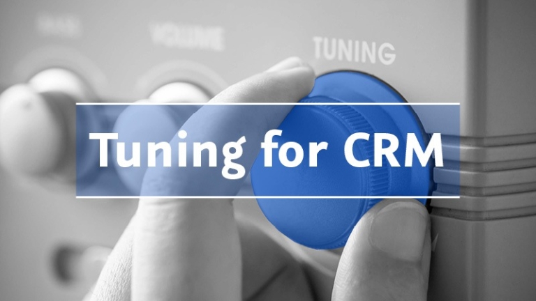 Tuning for CRM