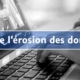 Contre l'érosion des données