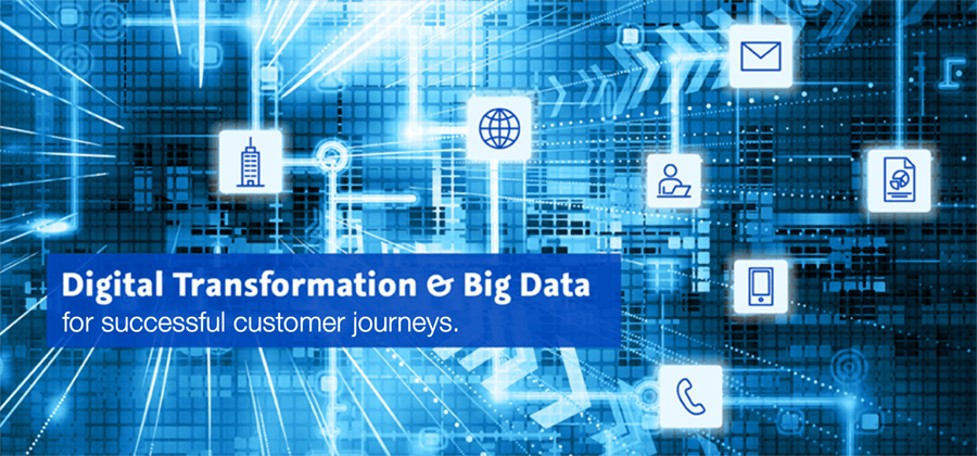 Digital transformation & Big Data for successful customer journeys.