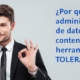 ¿Por qué los administradores de datos están contentos con las herramientas de TOLERANT?