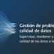 Gestión de problemas de calidad de datos