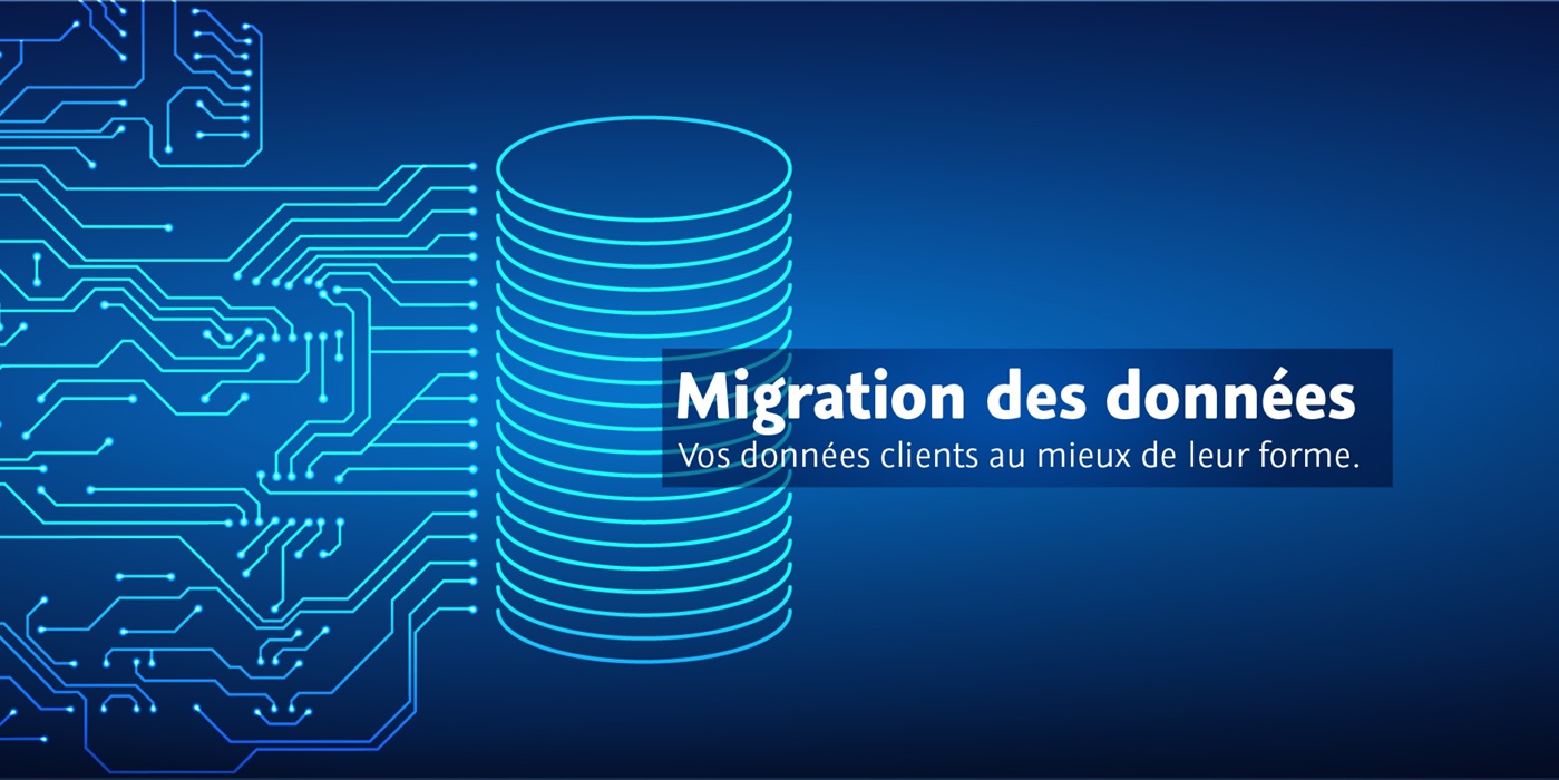 Migration des données. Vos données clients au mieux de leur forme.