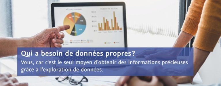 Qui a besoin de données propres? Vous, car c'est le seul moyen d'obtenir des informations précieuses grâce à l'exploration de données.