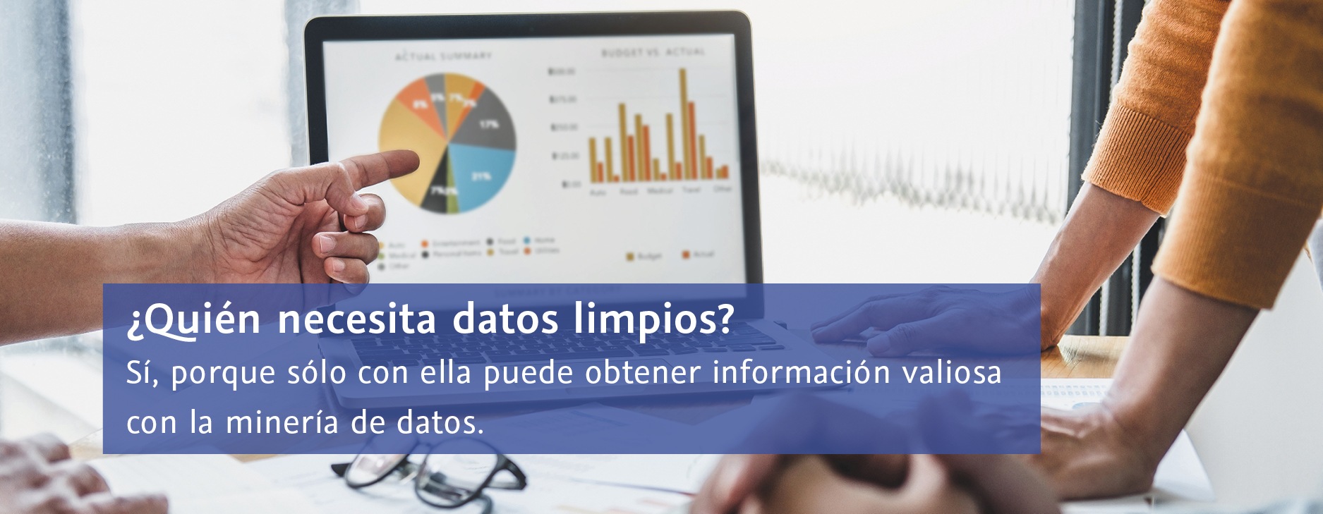 ¿Quién necesita datos limpios? Sí, porque sólo con ella puede obtener información valiosa con la minería de datos.