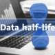 Data half-life